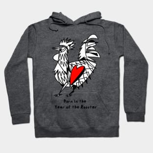 Born in the Year of the Rooster Hoodie